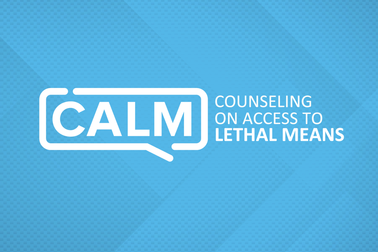 CALM (Counseling on Access to Lethal Means)